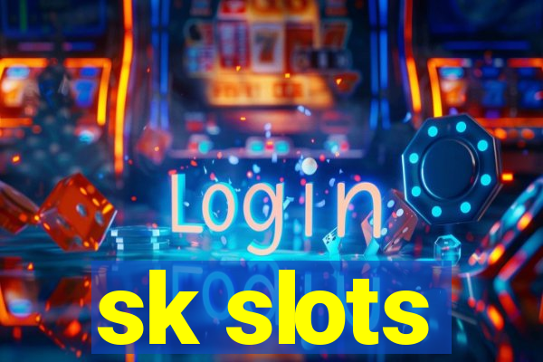 sk slots