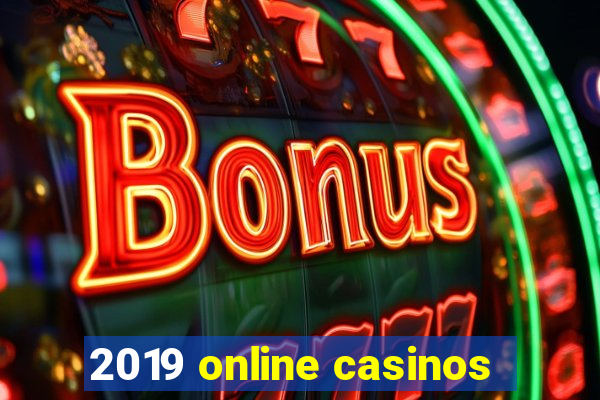 2019 online casinos