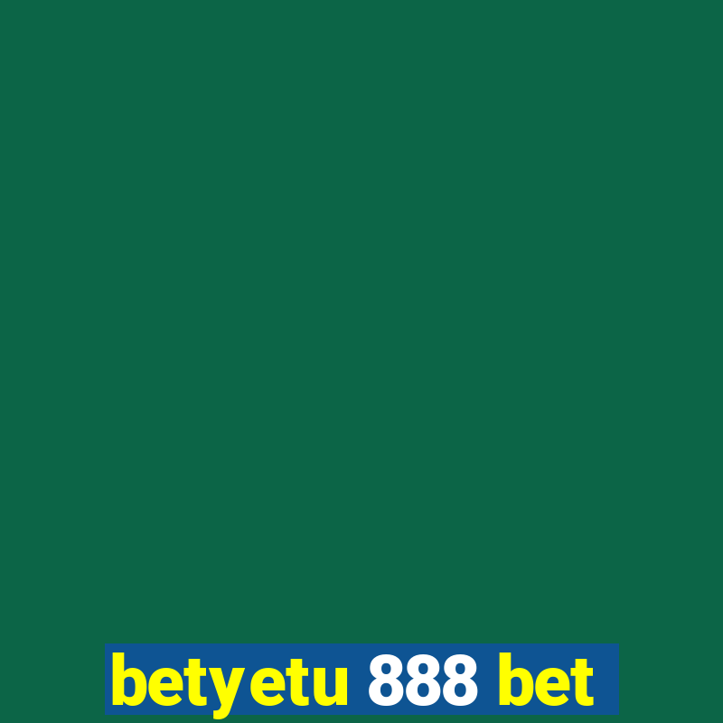 betyetu 888 bet