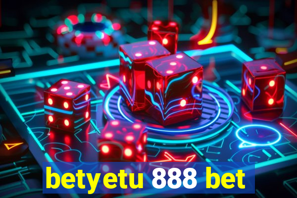 betyetu 888 bet