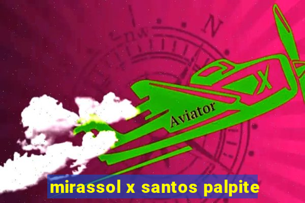 mirassol x santos palpite