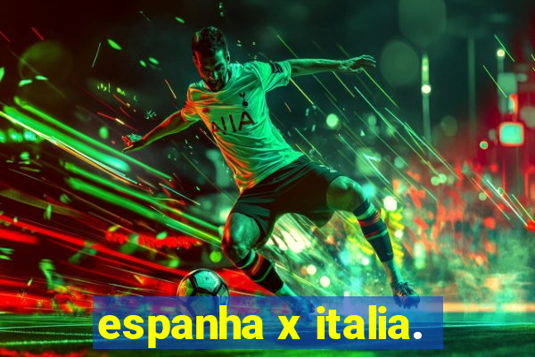 espanha x italia.