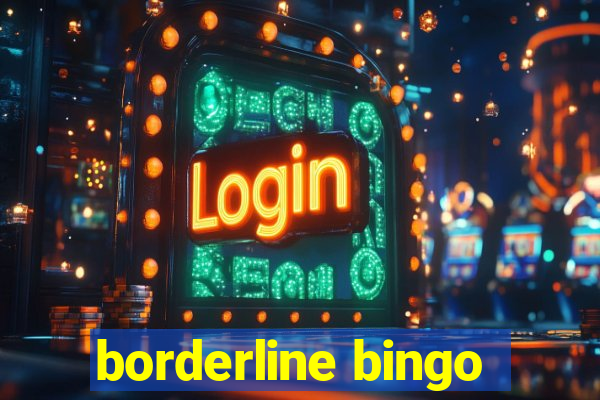 borderline bingo