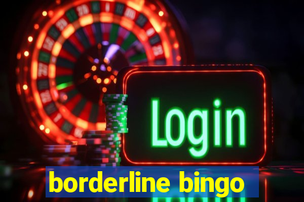 borderline bingo