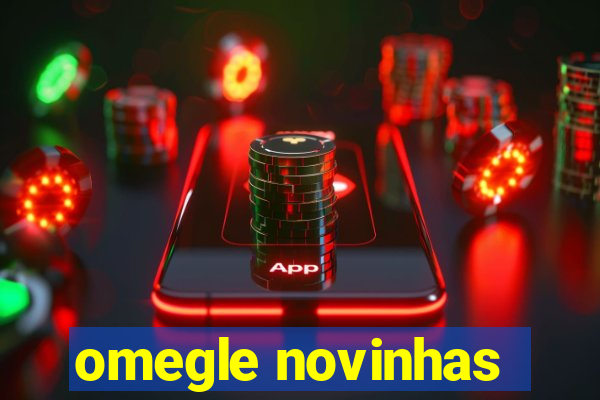 omegle novinhas