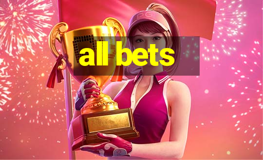 all bets