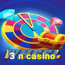 3 n casino