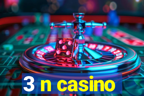 3 n casino