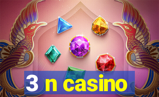 3 n casino