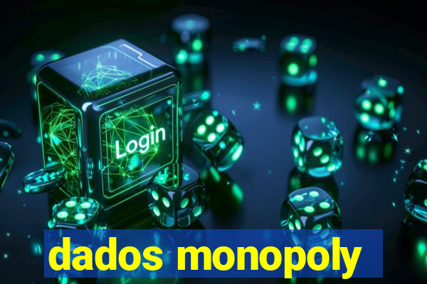 dados monopoly