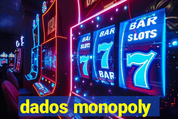 dados monopoly