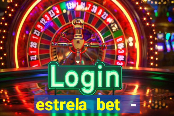 estrela bet - apostas online