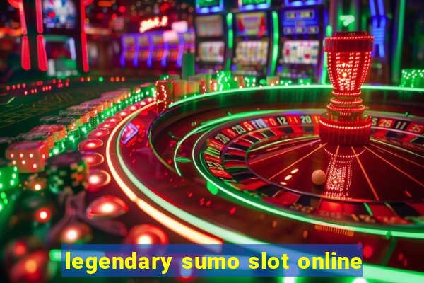 legendary sumo slot online