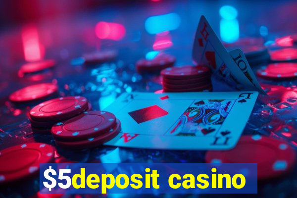 $5deposit casino