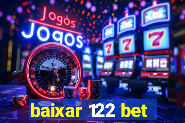 baixar 122 bet