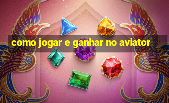 como jogar e ganhar no aviator