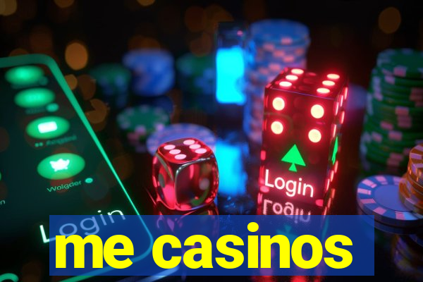 me casinos