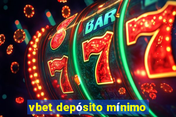 vbet depósito mínimo