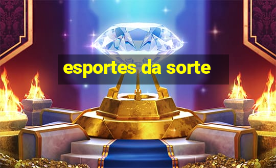 esportes da sorte