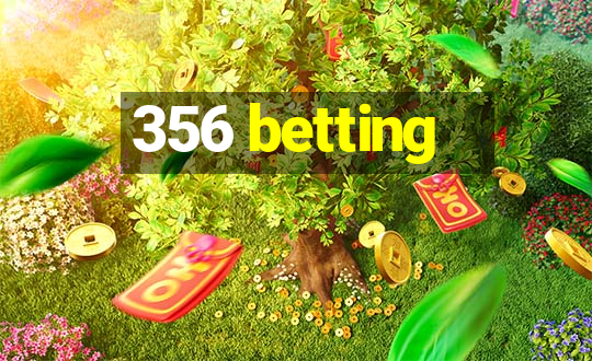 356 betting