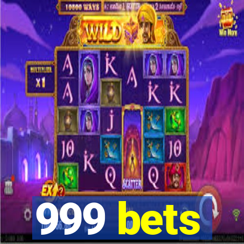 999 bets