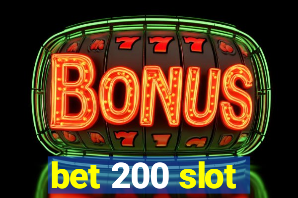 bet 200 slot