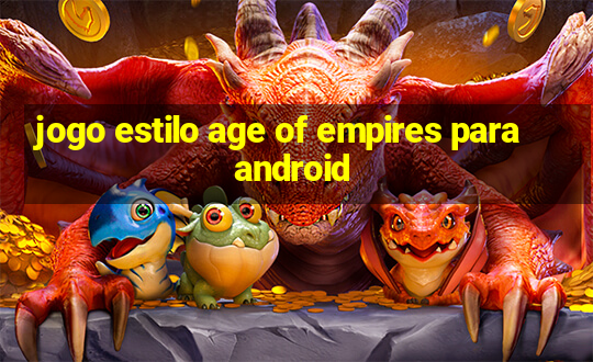 jogo estilo age of empires para android