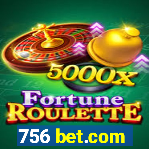 756 bet.com