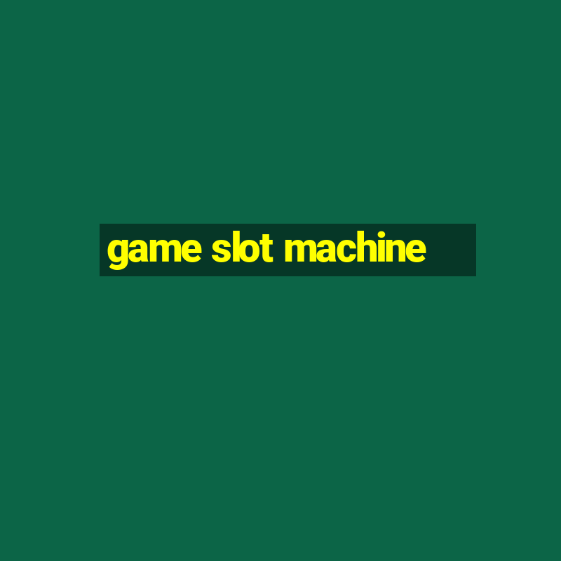 game slot machine