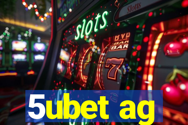 5ubet ag