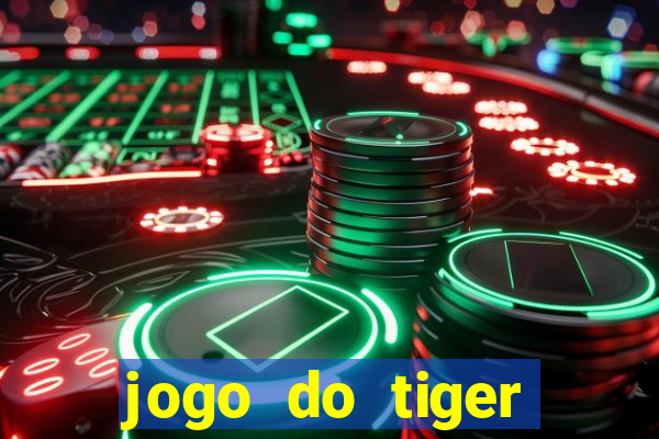 jogo do tiger gratis sem deposito