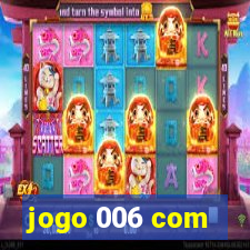 jogo 006 com