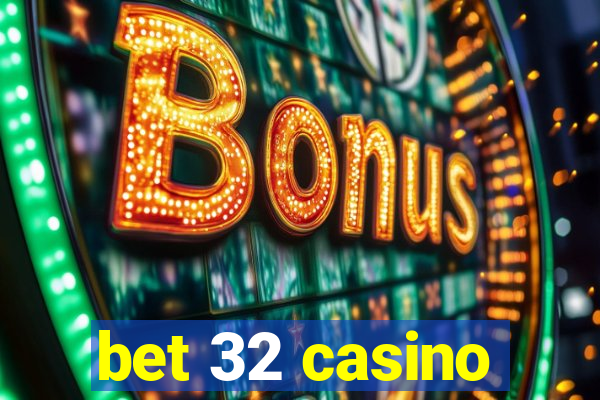 bet 32 casino