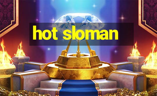 hot sloman