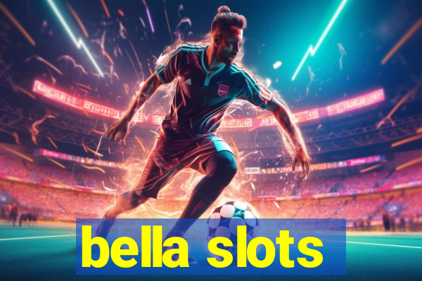 bella slots