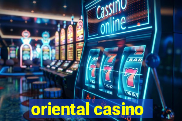 oriental casino