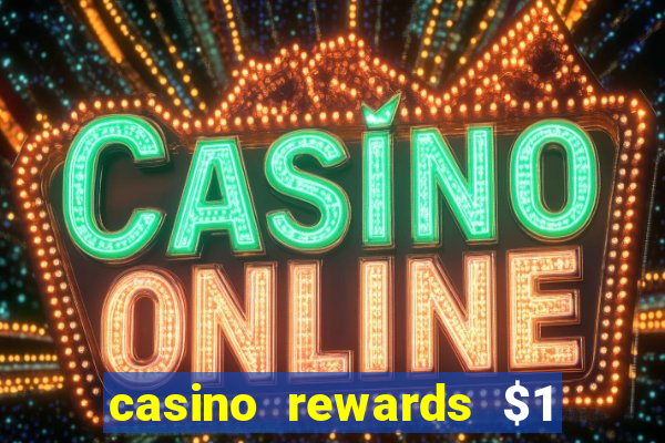 casino rewards $1 deposit bonus