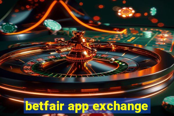 betfair app exchange