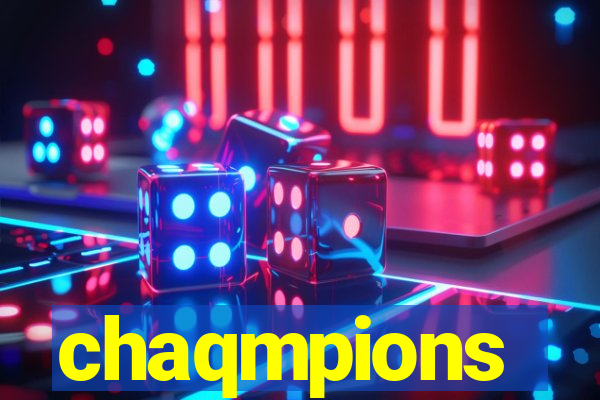 chaqmpions