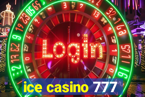 ice casino 777