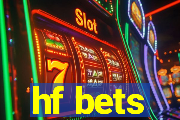 hf bets