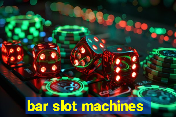 bar slot machines