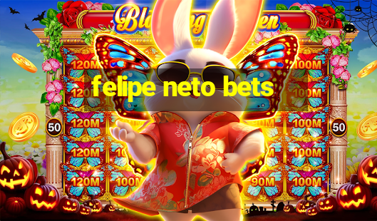 felipe neto bets