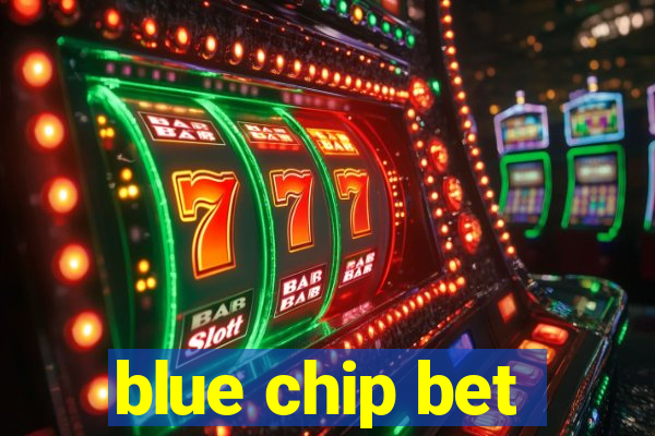 blue chip bet