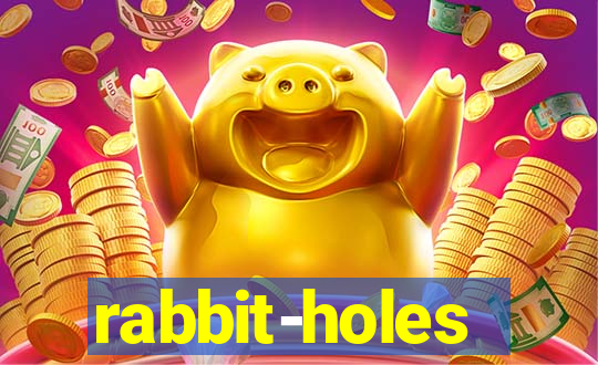 rabbit-holes