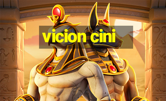 vicion cini