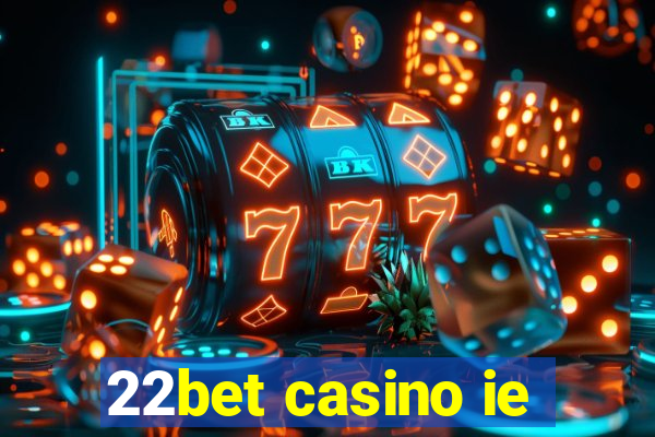 22bet casino ie