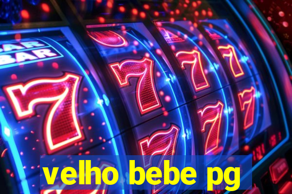 velho bebe pg