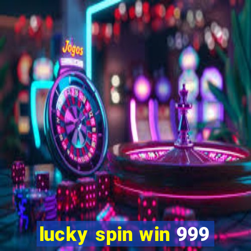 lucky spin win 999