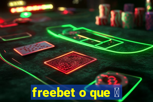 freebet o que 茅